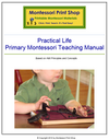 Primary Montessori Practical Life Teaching Manual